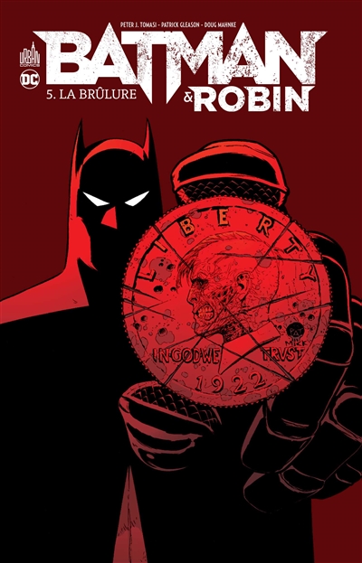 Batman & Robin. Vol. 5. La brûlure