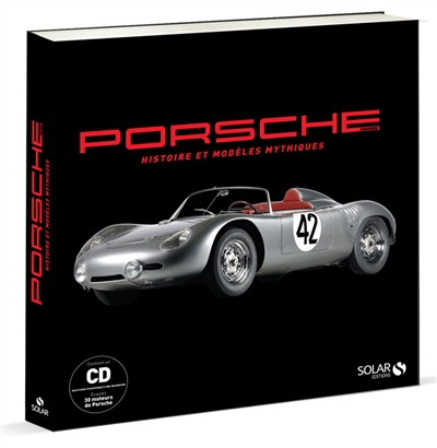 Porsche : histoire et modèles mythiques