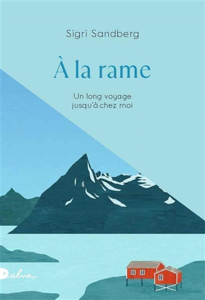 A la rame : un long voyage jusqu'à chez moi