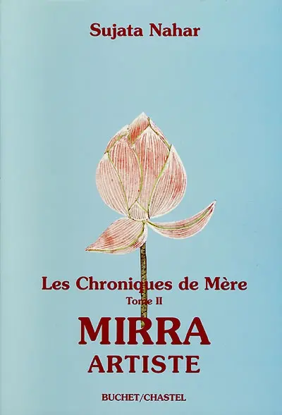 Les chroniques de Mère. Vol. 2. Mirra artiste