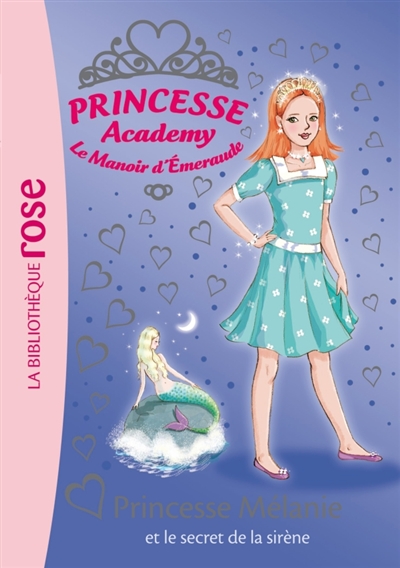 Princesse Academy : Princesse Mélanie et le secret de la sirène