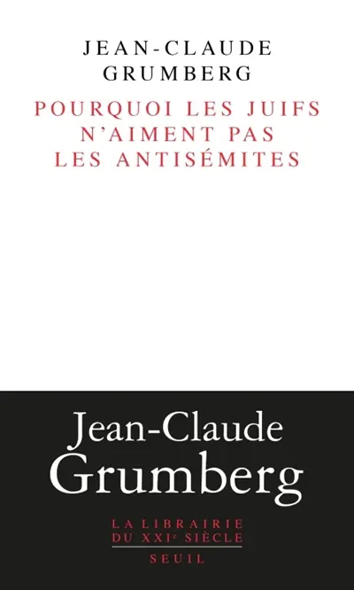 Pourquoi les Juifs n'aiment pas les antisémites