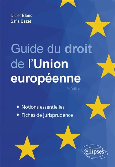 Guide du droit de l'Union européenne : notions essentielles, fiches de jurisprudence