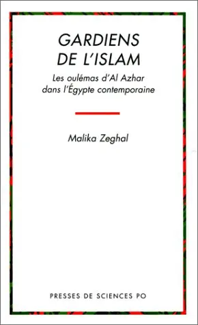 Gardiens de l'islam : les ulamas d'Al Azhar dans l'Egypte contemporaine