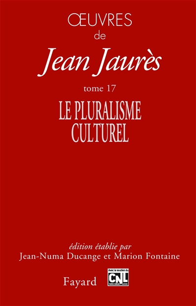 Oeuvres de Jean Jaurès. Vol. 17. Le pluralisme culturel