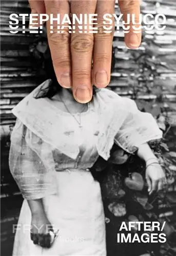 Stephanie Syjuco : After/Images