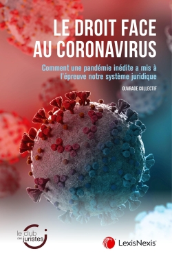 Le droit face au coronavirus : comment une épidémie inédite a mis à l'épreuve notre système juridique