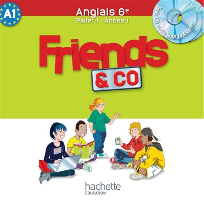 Friends & co anglais 6e, palier 1, année 1 : A1