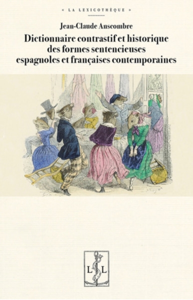 Dictionnaire contrastif et historique des formes sentencieuses espagnoles et françaises contemporaines