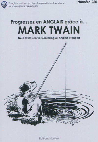 Progressez en anglais grâce à... Mark Twain : neuf textes en version bilingue anglais-français