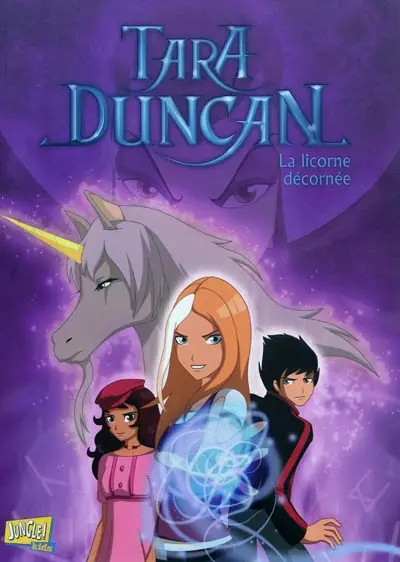 Tara Duncan. Vol. 2. La licorne décornée