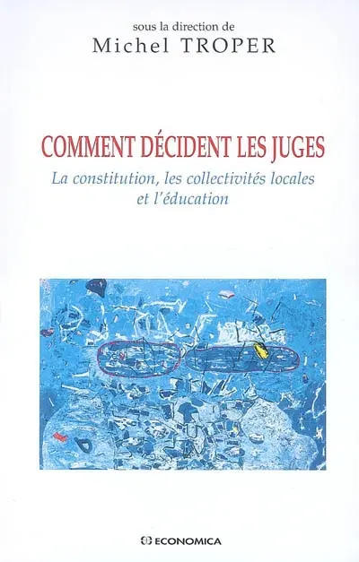 Comment décident les juges : la constitution, les collectivités locales et l'éducation