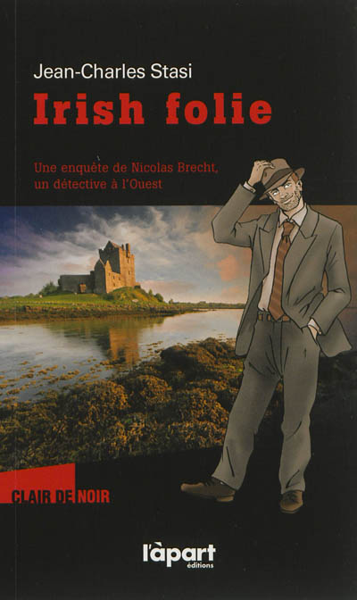 Une enquête de Nicolas Brecht, un détective à l'Ouest. Irish folie