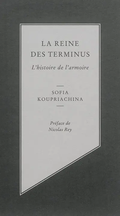 La reine des terminus : l'histoire de l'armoire