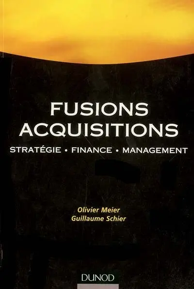 Fusions, acquisitions : stratégie, finance, management