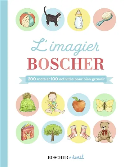 L'imagier Boscher : 200 mots et 100 activités pour bien grandir