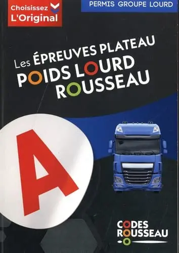 Les épreuves plateau poids lourd Rousseau : permis groupe lourd