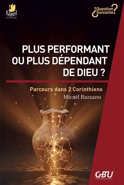 Plus performant ou plus dépendant de Dieu ? : parcours dans 2 Corinthiens