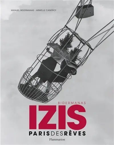 Izis Bidermanas : Paris des rêves