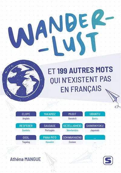 Wanderlust et 199 autres mots qui n'existent pas en français