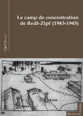Le camp de concentration de Redl-Zipf (1943-1945)