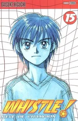 Whistle ! : rêve de champion. Vol. 15