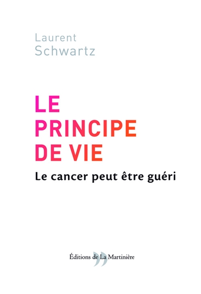 Le principe de vie : le cancer peut être guéri