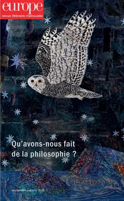 Europe, n° 1169-1170. Qu'avons-nous fait de la philosophie ? Europe, n° 1169-1170. Qu'avons-nous fait de la philosophie ?
