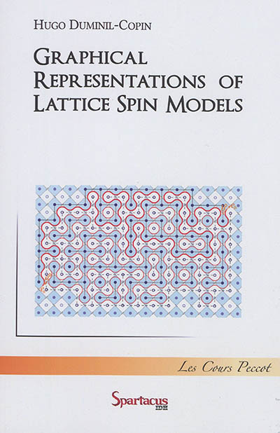 Graphical representations of lattice spin models : cours Peccot, Collège de France : janvier-février 2015