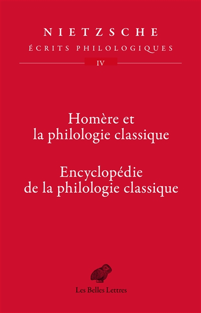 Ecrits philologiques. Vol. 4. Homère et la philologie classique. Encyclopédie de la philologie classique