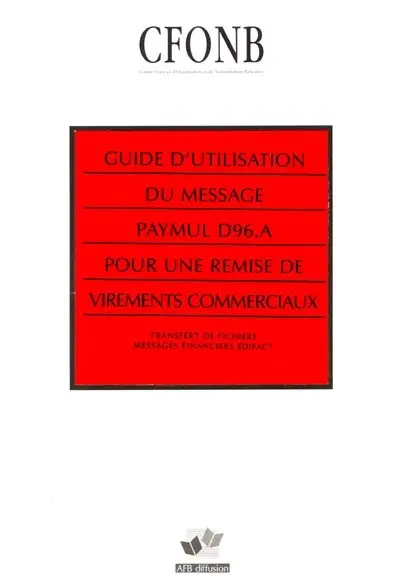 Guide d'utilisation du message PAYMUL D96.A pour une remise de virements commerciaux : transfert de fichiers, messages financiers EDIFACT
