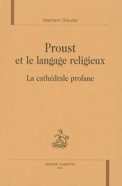 Proust et le langage religieux : la cathédrale profane