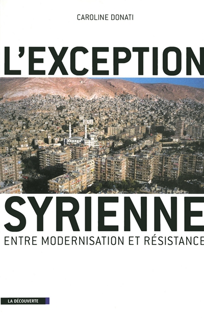 L'exception syrienne : entre modernisation et résistance