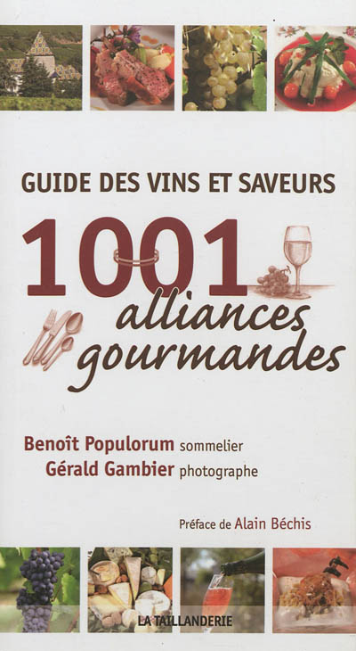 Guide des vins et saveurs : 1.001 alliances gourmandes