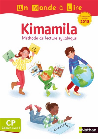 Kimamila, méthode de lecture syllabique CP : cahier-livre : programmes modifiés 2018. Vol. 1
