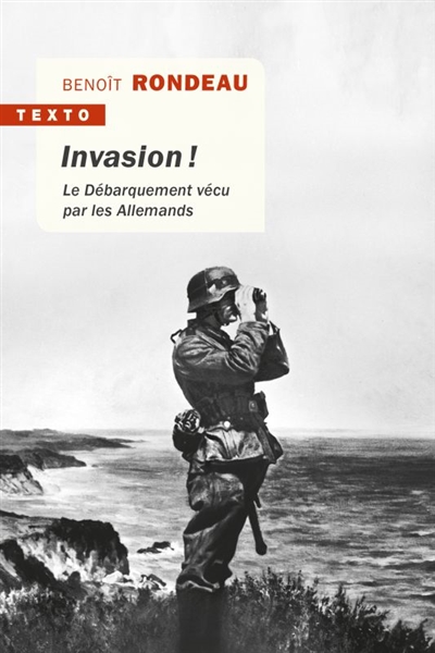 Invasion ! : le Débarquement vécu par les Allemands