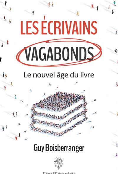 LES ECRIVAINS VAGABONDS :...