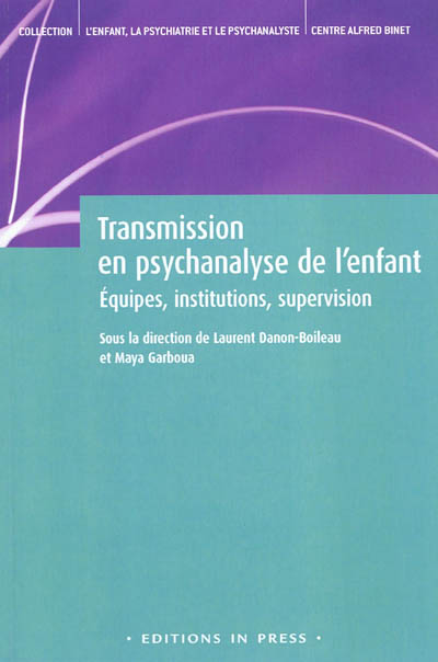 Transmission en psychanalyse de l'enfant : équipes, institutions, supervision