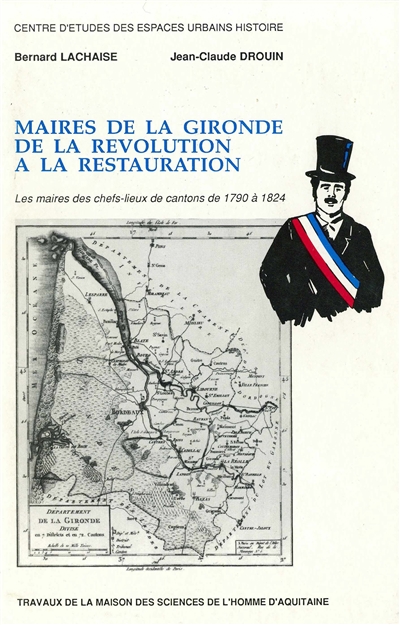 Maires de la Gironde : de la Révolution à la Restauration