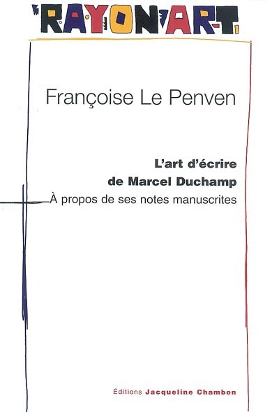 L'art d'écrire de Marcel Duchamp : à propos de ses notes manuscrites et de ses boîtes