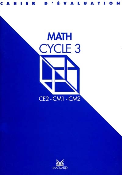 Math cycle 3 : cycle des approfondissements, cahier d'évaluation