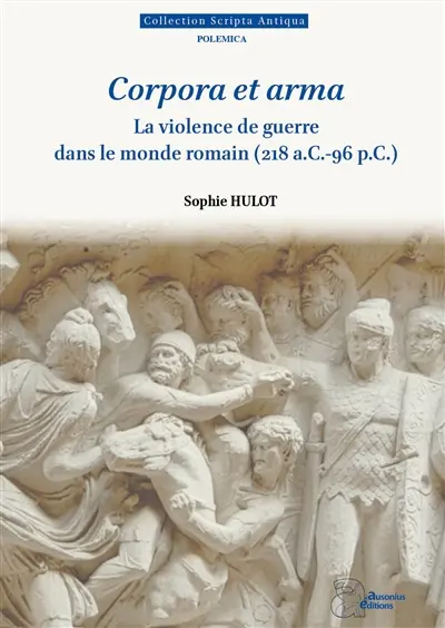 La violence de guerre dans le monde romain (218 a. C. -96 p. C.)