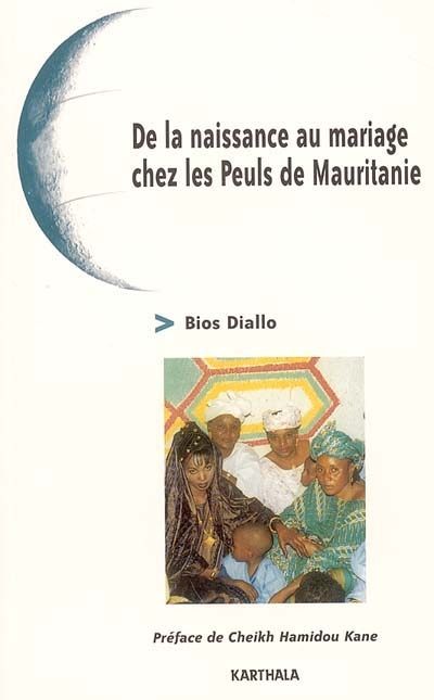 De la naissance au mariage chez les Peuls de Mauritanie