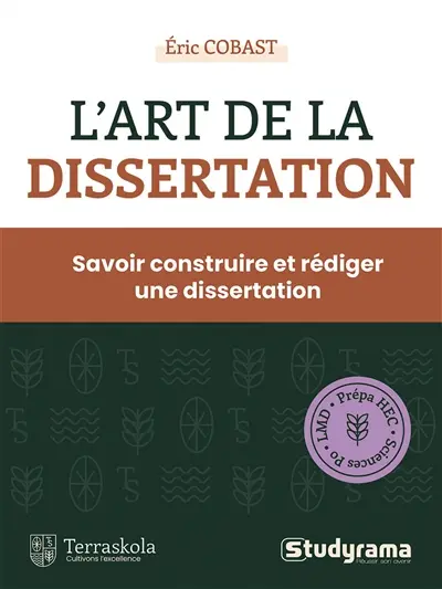 L'art de la dissertation : savoir construire et rédiger une dissertation : LMD, prépa HEC, Sciences Po L'art de la dissertation : savoir construire et rédiger une dissertation : LMD, prépa HEC, Sciences Po