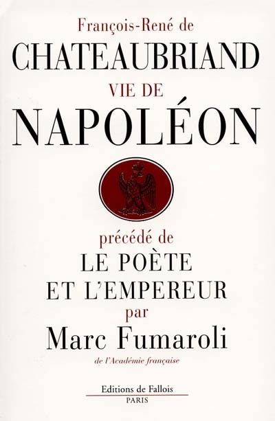 Vie de Napoléon. Le poète et l'Empereur