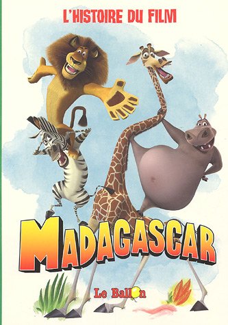 Madagascar : l'histoire du film