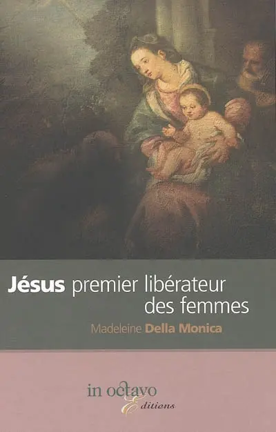 Jésus, premier libérateur des femmes : essai