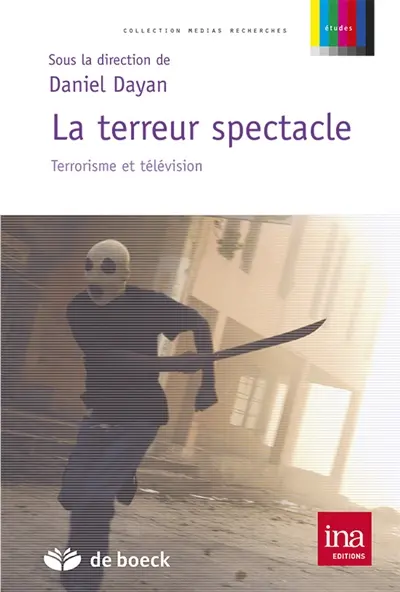 La terreur spectacle : terrorisme et télévision