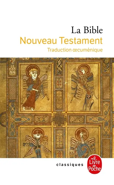 La Bible : traduction oecuménique. Nouveau Testament : traduction oecuménique La Bible : traduction oecuménique. Nouveau Testament : traduction oecuménique