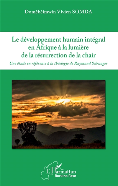 Le développement humain intégral en Afrique à la lumière de la résurrection de la chair : une étude en référence à la théologie de Raymund Schwager